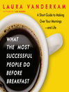Cover image for What the Most Successful People Do Before Breakfast
